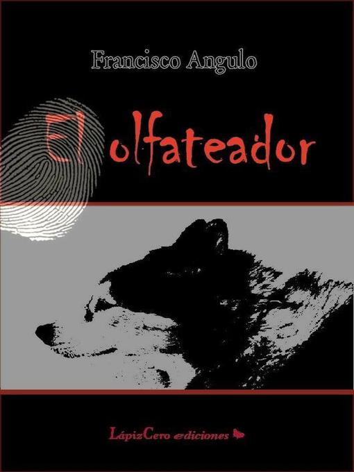 Title details for EL OLFATEADOR by Francisco Angulo de Lafuente - Available